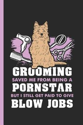 Cover of Grooming Saved Me from Being a Pornstar But I Still Get Paid to Give Blow Jobs