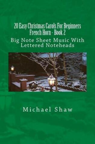 Cover of 20 Easy Christmas Carols For Beginners French Horn - Book 2