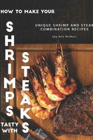 Cover of How to Make Your Shrimps Tasty with Steaks