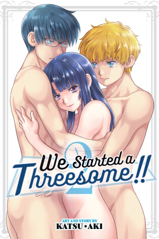 Cover of We Started a Threesome!! Vol. 2
