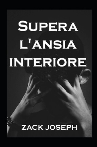 Cover of Supera l'ansia interiore