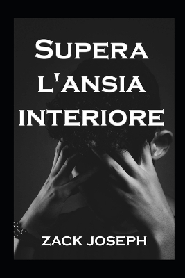 Book cover for Supera l'ansia interiore