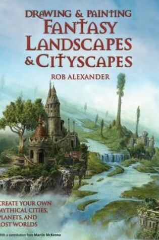 Cover of Drawing and Painting Fantasy Landscapes and Cityscapes