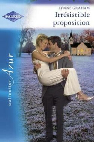 Cover of Irresistible Proposition (Harlequin Azur)