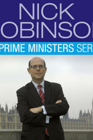 Cover of Nick Robinson's The Prime Ministers Series 1