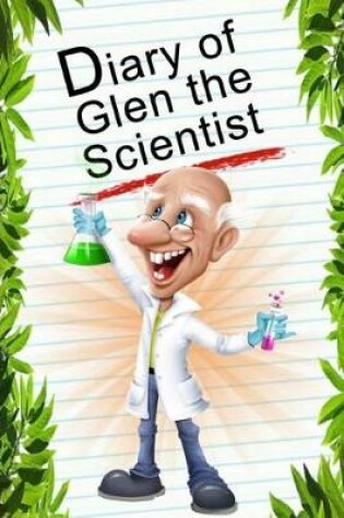 Cover of Diary of Glen the Scientist