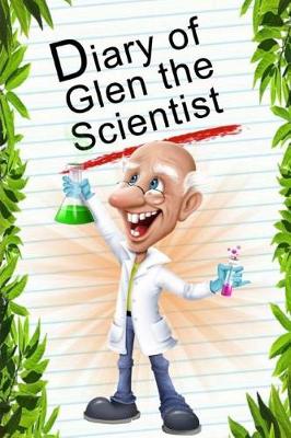 Book cover for Diary of Glen the Scientist