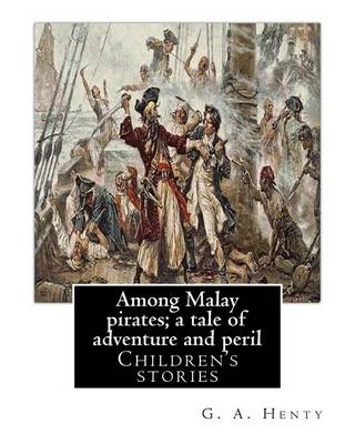 Book cover for Among Malay pirates; a tale of adventure and peril, By