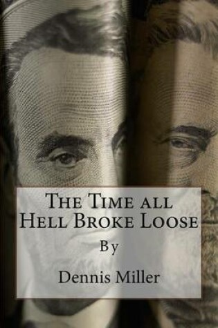 Cover of The Time All Hell Broke Loose