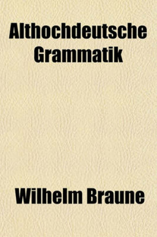 Cover of Althochdeutsche Grammatik