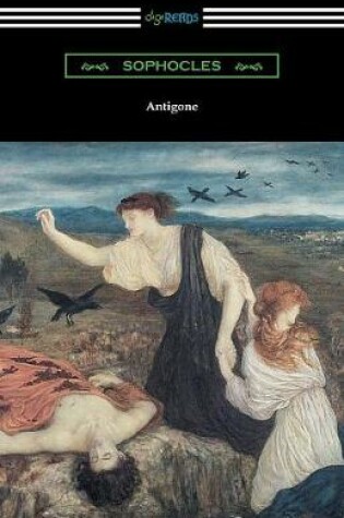 Cover of Antigone (Translated by E. H. Plumptre with an Introduction by J. Churton Collins)