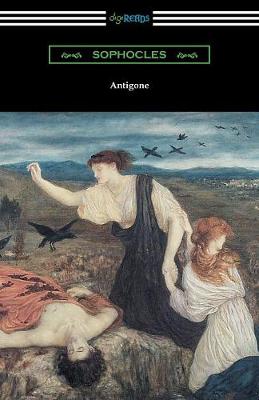 Book cover for Antigone (Translated by E. H. Plumptre with an Introduction by J. Churton Collins)
