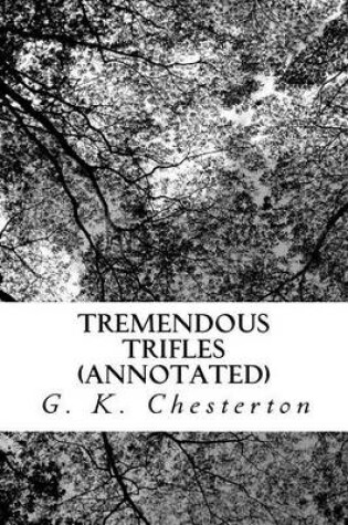 Cover of Tremendous Trifles (Annotated)