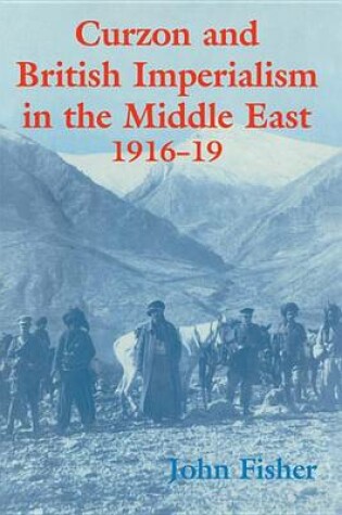 Cover of Curzon and British Imperialism in the Middle East, 1916-1919