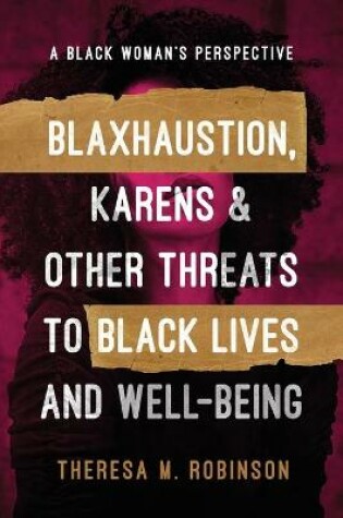 Cover of Blaxhaustion, Karens & Other Threats to Black Lives and Well-Being