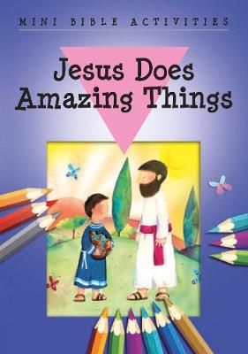 Book cover for Mini Bible Activities: Jesus Does Amazing Things