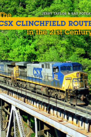 Cover of The CSX Clinchfield Route in the 21st Century