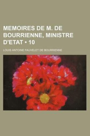 Cover of Memoires de M. de Bourrienne, Ministre D'Etat (10 )