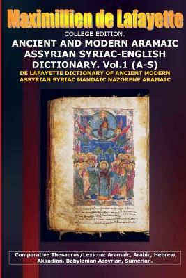 Book cover for College Edition. Ancient and Modern Aramaic Assyrian Syriac-english Dictionary. V.1 (A-S)