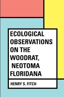 Book cover for Ecological Observations on the Woodrat, Neotoma floridana