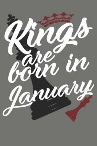 Cover of Kings Are Born in January - Birthday Month Journals