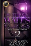 Book cover for If These Walls Could Talk 2