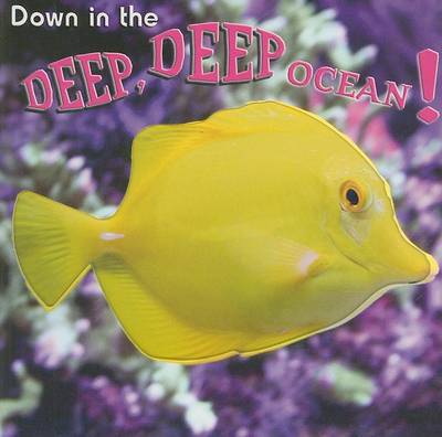Cover of Down in the Deep, Deep Ocean!