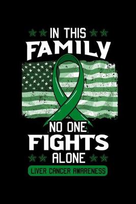 Cover of In This Family No One Fights Alone Liver Cancer Awareness