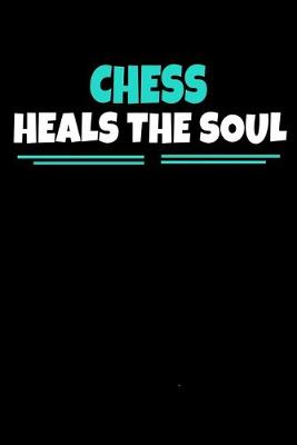 Cover of Chess Heals The Soul