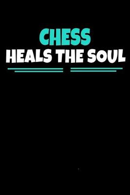 Book cover for Chess Heals The Soul