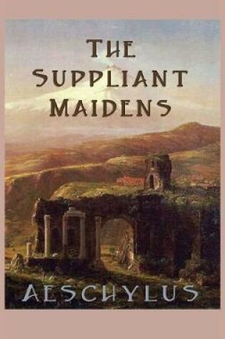 Cover of The Suppliant Maidens