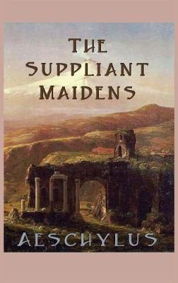 Book cover for The Suppliant Maidens