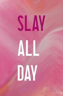 Book cover for Slay All Day