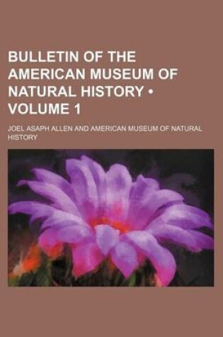 Cover of Bulletin of the American Museum of Natural History (Volume 1 )