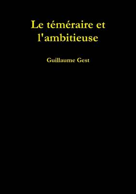 Book cover for Le Temeraire Et L'Ambitieuse