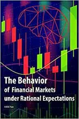 Book cover for The Behavior of Financial Markets under Rational Expectations