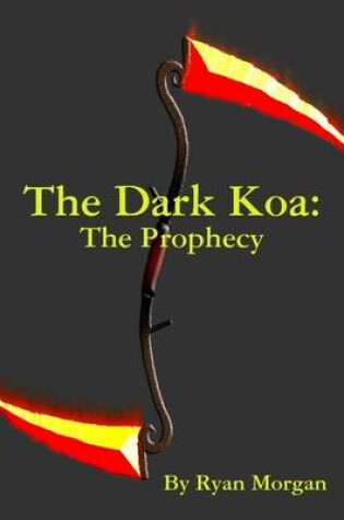 Cover of The Dark Koa: The Prophecy