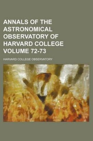 Cover of Annals of the Astronomical Observatory of Harvard College Volume 72-73