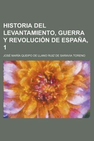 Cover of Historia del Levantamiento, Guerra y Revolucion de Espana, 1