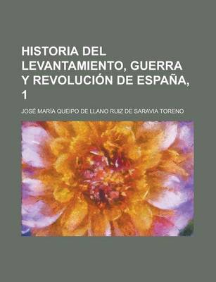 Book cover for Historia del Levantamiento, Guerra y Revolucion de Espana, 1