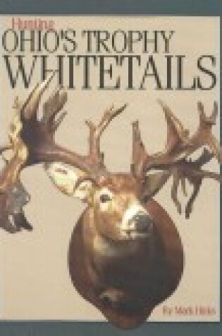 Cover of Hunting Ohio's Trophy Whitetails