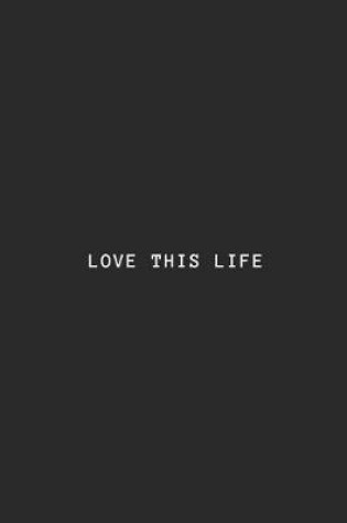 Cover of Love This Life