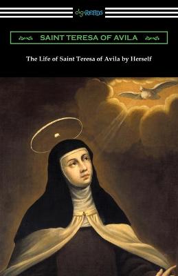 Book cover for The Life of Saint Teresa of Avila by Herself