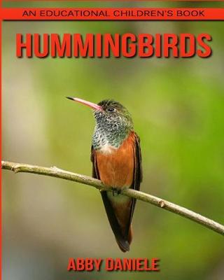 Book cover for Hummingbirds! An Educational Children's Book about Hummingbirds with Fun Facts & Photos