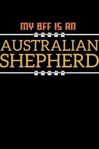 Cover of My BFF Is An Australian Shepherd