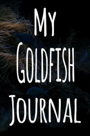 Cover of My Goldfish Journal
