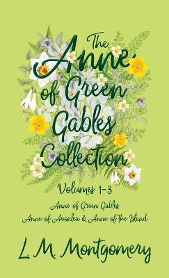 Book cover for The Anne of Green Gables Collection;Volumes 1-3 (Anne of Green Gables, Anne of Avonlea and Anne of the Island)