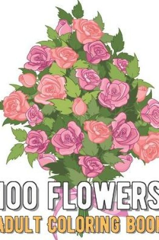 Cover of 100 Flowers Coloring Book