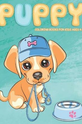 Cover of Puppy Coloring Books for Kids Ages 4-8