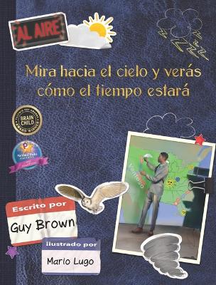 Book cover for Mira Hacia El Cielo Y Ver�s C�mo El Tiempo Estar�